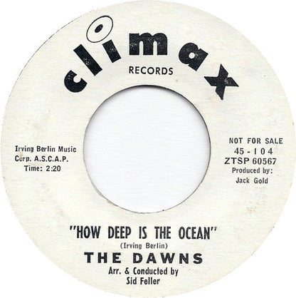 The Dawns (3) : How Deep Is The Ocean / Why Did You Let Me Love You (7", Promo, Styrene)