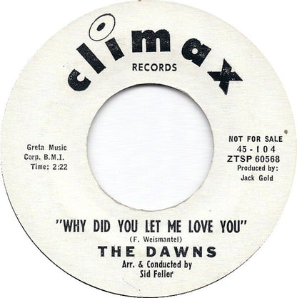 The Dawns (3) : How Deep Is The Ocean / Why Did You Let Me Love You (7", Promo, Styrene)