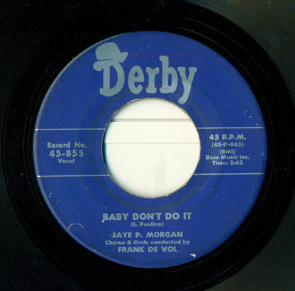 Jaye P. Morgan : Baby Don't Do It / I Ain't Got The Man (7")