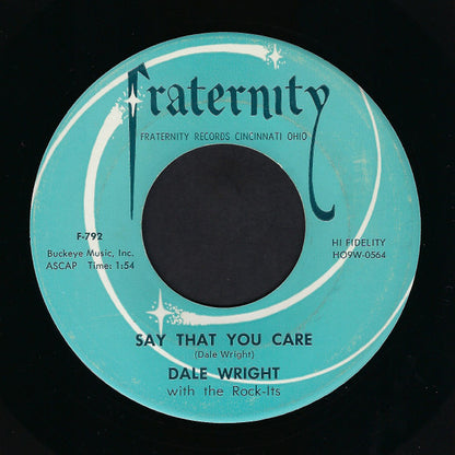 Dale Wright With The Rock-Its : She's Neat / Say That You Care (7", Single, Ind)
