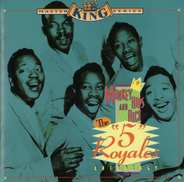 The 5 Royales : Monkey Hips & Rice: The "5" Royales Anthology (CD, Comp)