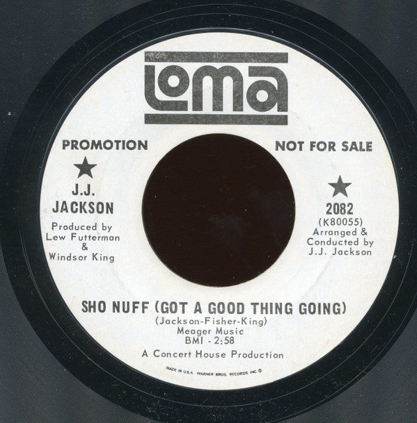 J.J. Jackson : Sho Nuff (Got A Good Thing Going) (7", Single, Promo, Styrene)