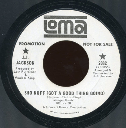 J.J. Jackson : Sho Nuff (Got A Good Thing Going) (7", Single, Promo, Styrene)