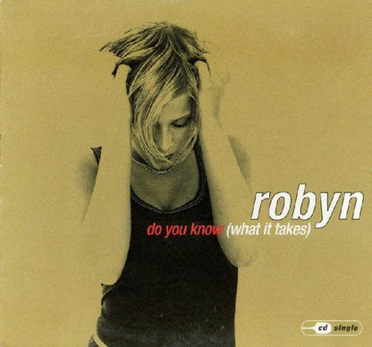 Robyn : Do You Know (What It Takes) (CD, Single)