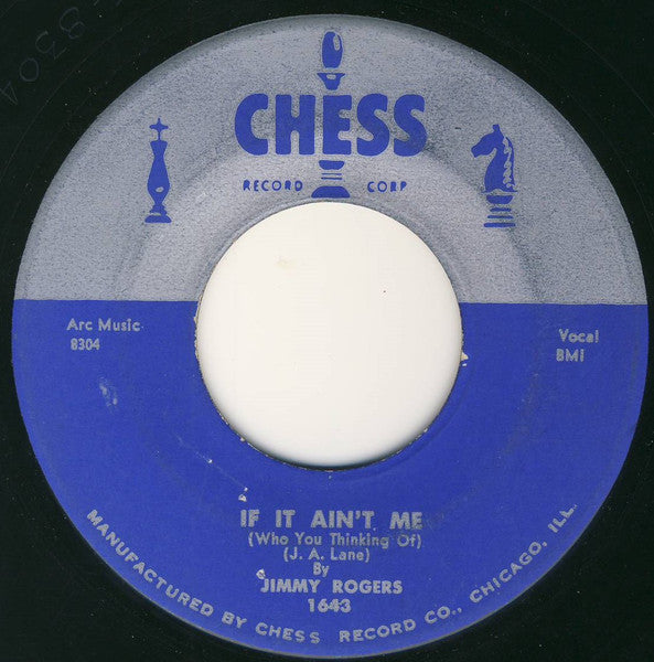 Jimmy Rogers : If It Ain't Me (Who You Thinking Of) / Walking By Myself (7")