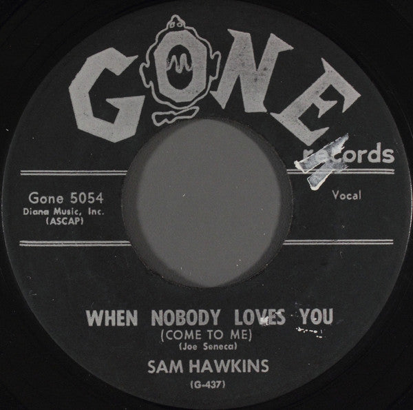 Sam Hawkins : When Nobody Loves You (Come To Me) (7")