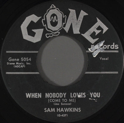Sam Hawkins : When Nobody Loves You (Come To Me) (7")