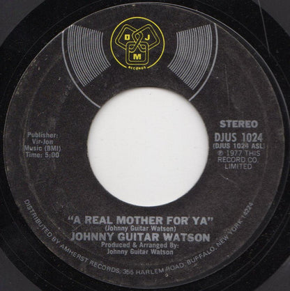 Johnny Guitar Watson : A Real Mother For Ya (7", Styrene, Ter)