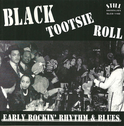 Various : Black Tootsie Roll - Early Rockin' Rhythm & Blues (CD, Comp)