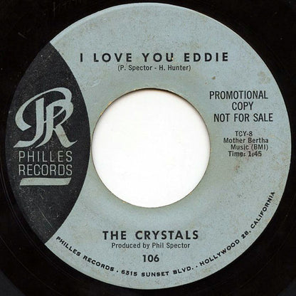 The Crystals : He's A Rebel / I Love You Eddie (7", Single, Promo)
