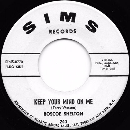 Roscoe Shelton : Keep Your Mind On Me (7")