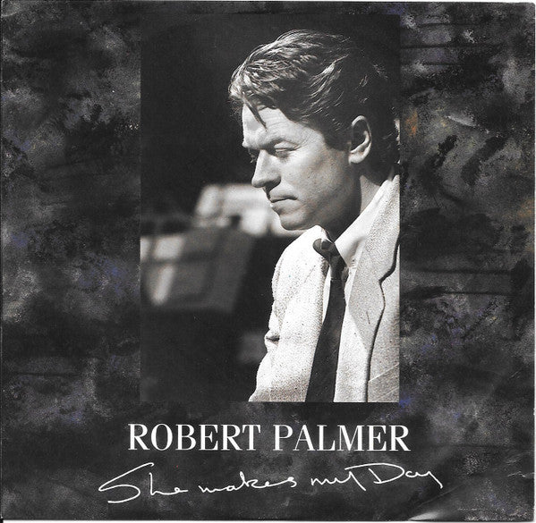 Robert Palmer : She Makes My Day (7", Single)