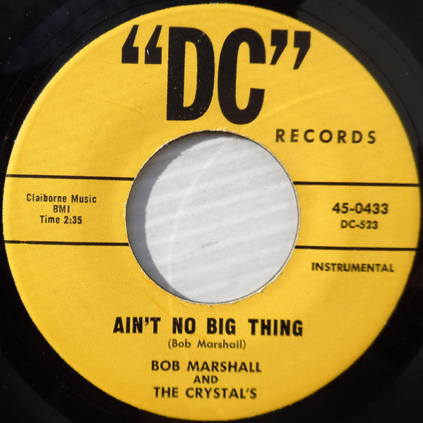 Bob Marshall And The Crystals : A Big Bite Of The Blues / Ain't No Big Thing (7")