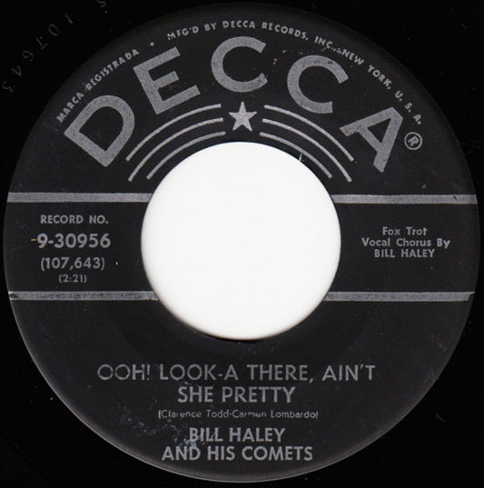 Bill Haley And His Comets : Ooh! Look-A There, Ain't She Pretty / Joey's Song (7", Single)