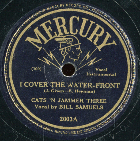 Bill Samuels And The Cats 'n Jammer Three : I Cover The Water-Front / Jockey Blues (Shellac, 10", Bla)