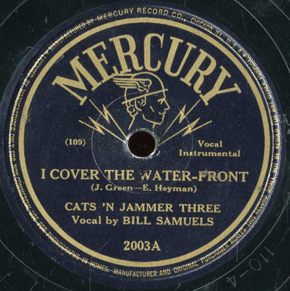 Bill Samuels And The Cats 'n Jammer Three : I Cover The Water-Front / Jockey Blues (Shellac, 10", Bla)