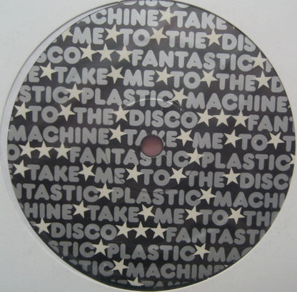 Fantastic Plastic Machine : Take Me To The Disco (12")