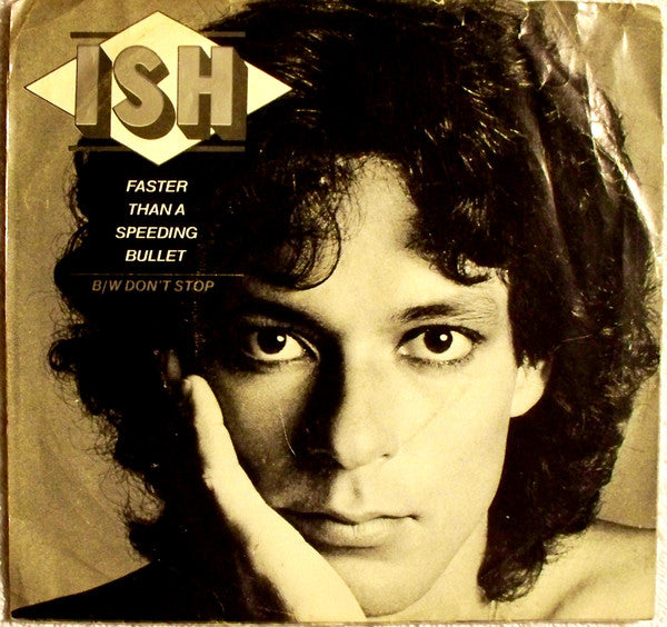 Ish Ledesma : Faster Than A Speeding Bullet / Don't Stop (7")