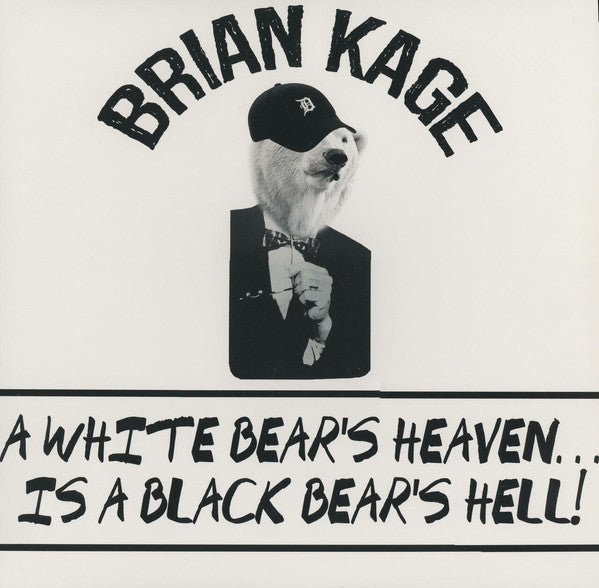 Brian Kage : A White Bear's Heaven...Is A Black Bear's Hell!  (12")