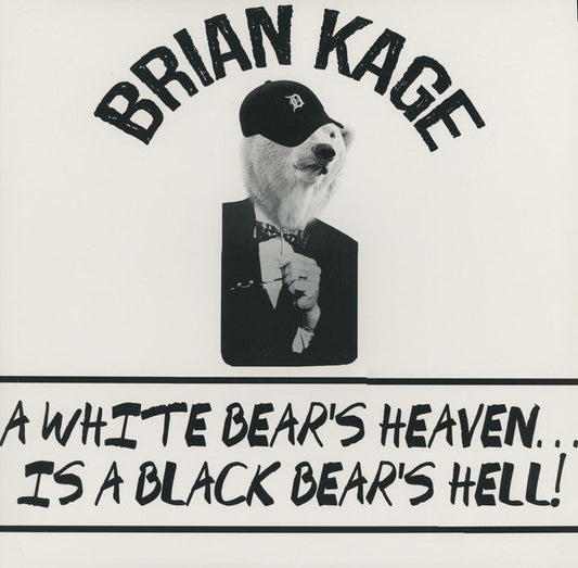 Brian Kage : A White Bear's Heaven...Is A Black Bear's Hell!  (12")