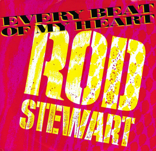 Rod Stewart : Every Beat Of My Heart (7", Single)