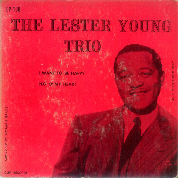 Lester Young-Buddy Rich Trio : I Want To Be Happy / Peg O' My Heart (7", EP)