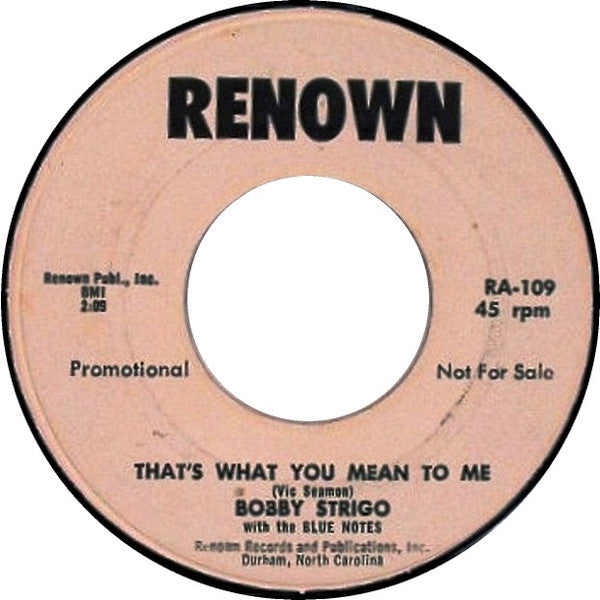 Bobby Strigo with The Bluenotes (3) : That's What You Mean To Me / The Pad  (7", Promo)