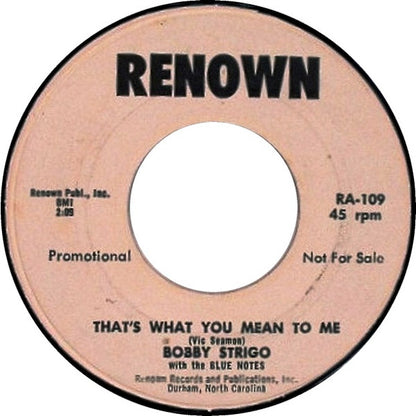 Bobby Strigo with The Bluenotes (3) : That's What You Mean To Me / The Pad  (7", Promo)
