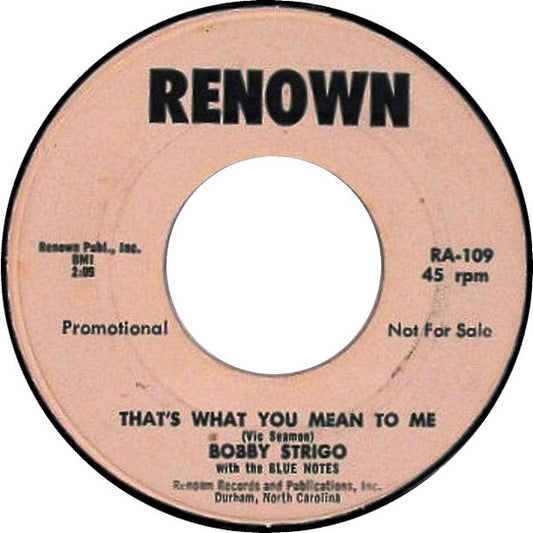 Bobby Strigo with The Bluenotes (3) : That's What You Mean To Me / The Pad  (7", Promo)