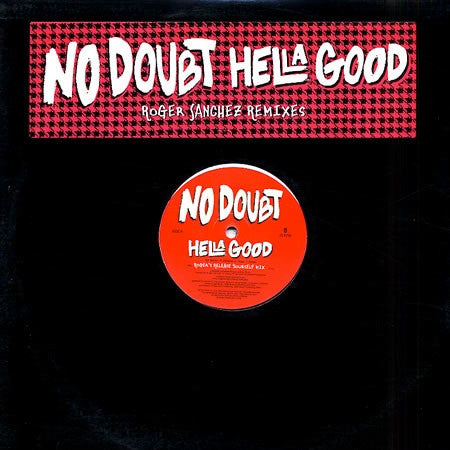 No Doubt : Hella Good (Roger Sanchez Remixes) (12")