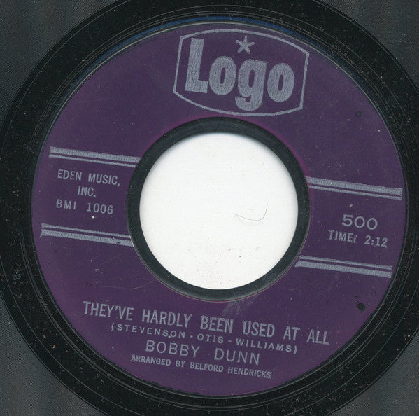 Bobby Dunn : They've Hardly Been Used At All / Please Say You're Fooling (7", Single, Styrene)