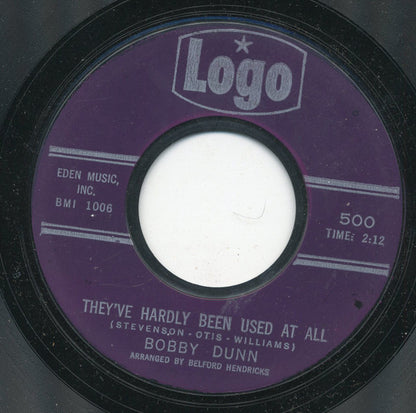 Bobby Dunn : They've Hardly Been Used At All / Please Say You're Fooling (7", Single, Styrene)
