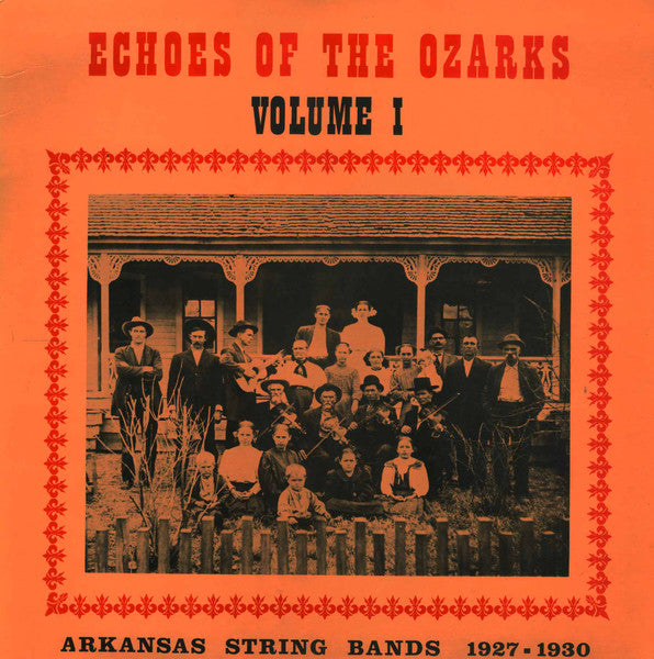 Various : Echoes Of The Ozarks Volume I (Arkansas String Bands 1927-1930) (LP, Comp)