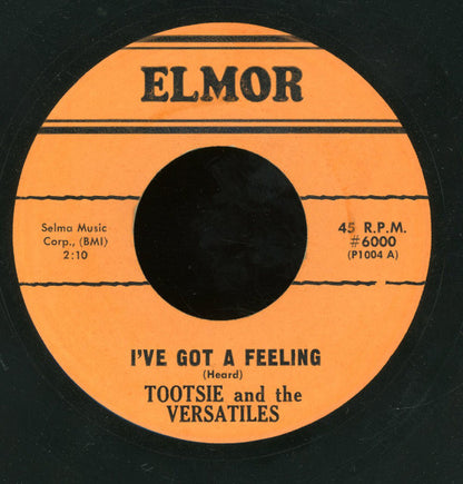 Tootsie And The Versatiles : I've Got A Feeling (7", Single)