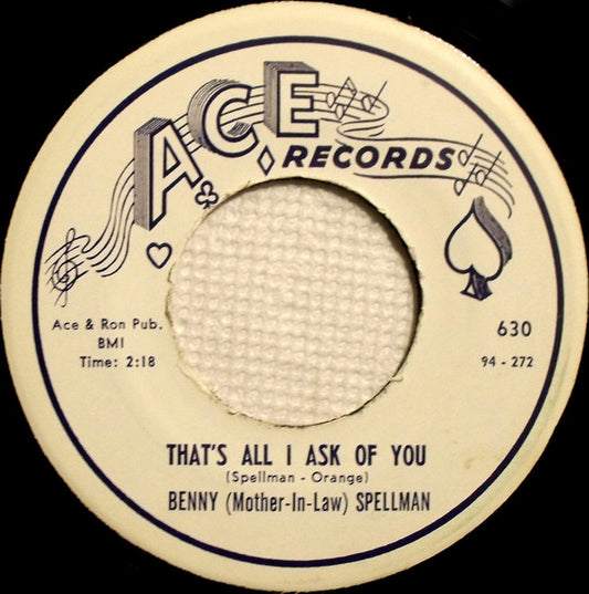 Benny Spellman : That's All I Ask Of You (7")