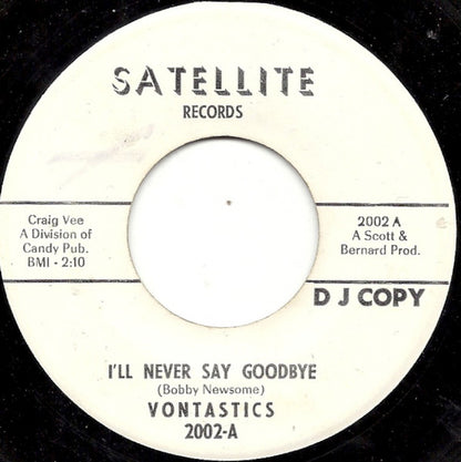 The Vontastics : I’ll Never Say Goodbye / Don’t Mess Around (7", Promo)