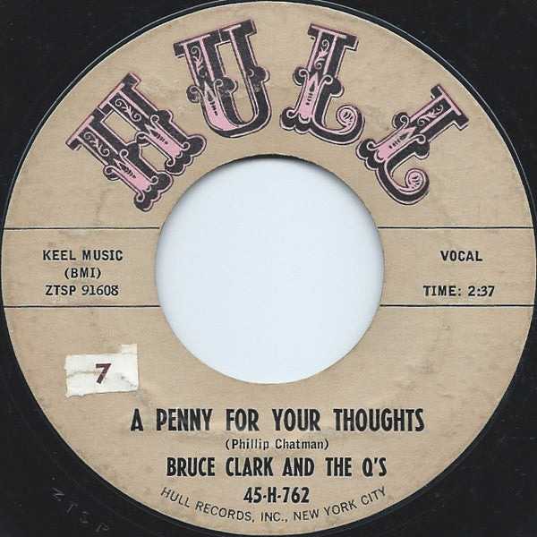 Bruce Clark And The Q's : A Penny For Your Thoughts / Went To Chinatown (7", Styrene)