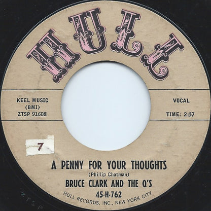 Bruce Clark And The Q's : A Penny For Your Thoughts / Went To Chinatown (7", Styrene)