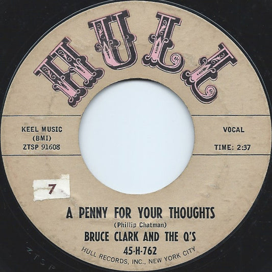 Bruce Clark And The Q's : A Penny For Your Thoughts / Went To Chinatown (7", Styrene)
