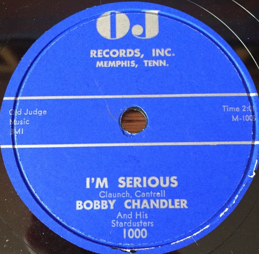 Bobby Chandler And His Stardusters : I'm Serious / If You Love'd Me (Shellac, 10")
