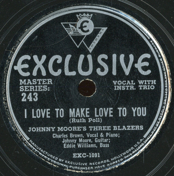 Johnny Moore's Three Blazers : I Love To Make Love To You / Better Watch What You Do (Shellac, 10")