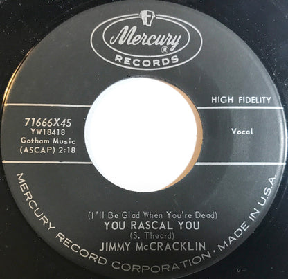 Jimmy McCracklin : No One To Love Me / (I'll Be Glad When You're Dead) You Rascal You (7", Single)