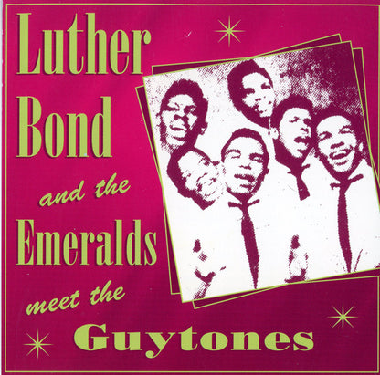 Luther Bond And The Emeralds Meet The Guytones : Luther Bond And The Emeralds Meet The Guytones (CD, Comp)