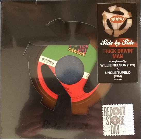 Willie Nelson / Uncle Tupelo : Truck Drivin' Man (Live) (7", RSD, Single, Bro)