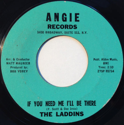 The Laddins : I'll Kiss Your Teardrops Away / If You Need Me I'll Be There (7", Single, Styrene)
