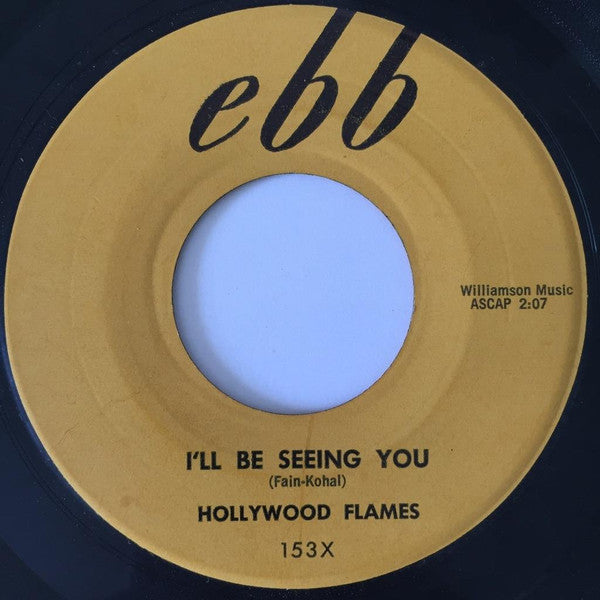 The Hollywood Flames : Just For You / I'll Be Seeing You (7")