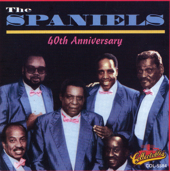 The Spaniels : 40th Anniversary 1953 - 1993 (CD, Comp)