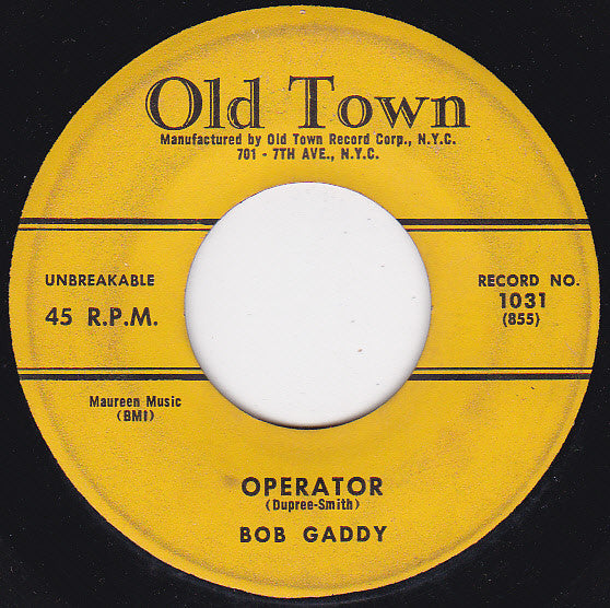 Bob Gaddy : Operator / I Love My Baby (7")