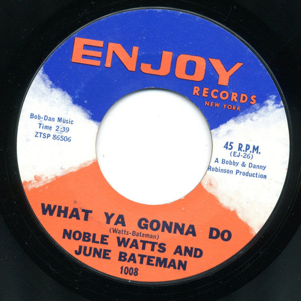 Noble Watts / June Bateman : What Ya Gonna Do / Jookin (7", Single, Styrene)