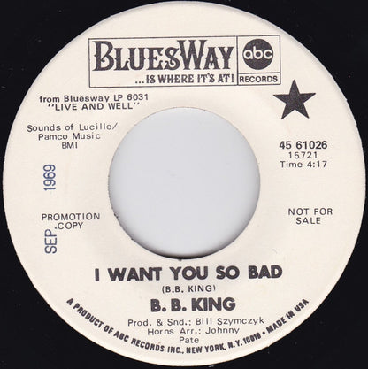 B.B. King : I Want You So Bad (7", Single, Promo)
